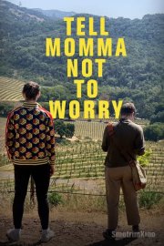 Передай маме, чтобы не волновалась