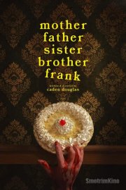 Мама, Папа, Сестра, Брат и Фрэнк