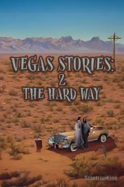 Истории Вегаса: Потом и кровью