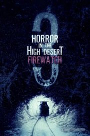 Ужас в Хай-Дезерт 3: Пожарный дозор