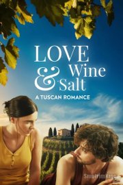 Любовь, вино и соль: Тосканский роман